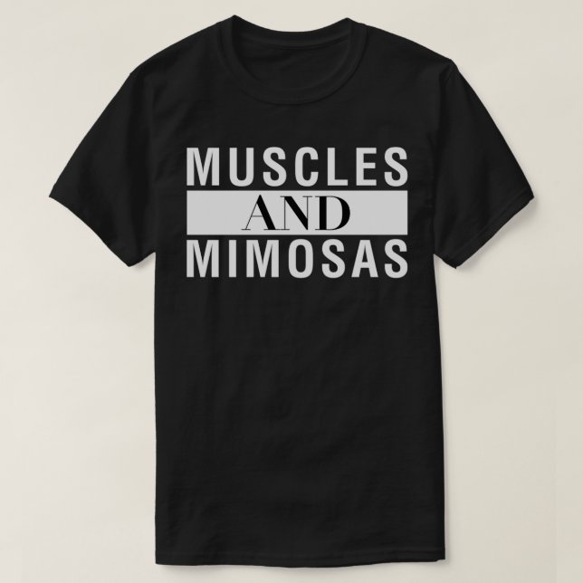 Muscles And Mimosas T-Shirt (Design Front)