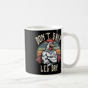 Muscles Chicken Funny Gym Workout Legs Dont Skip L Coffee Mug