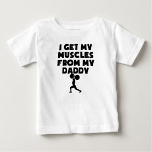 Muscles From My Daddy Baby T-Shirt