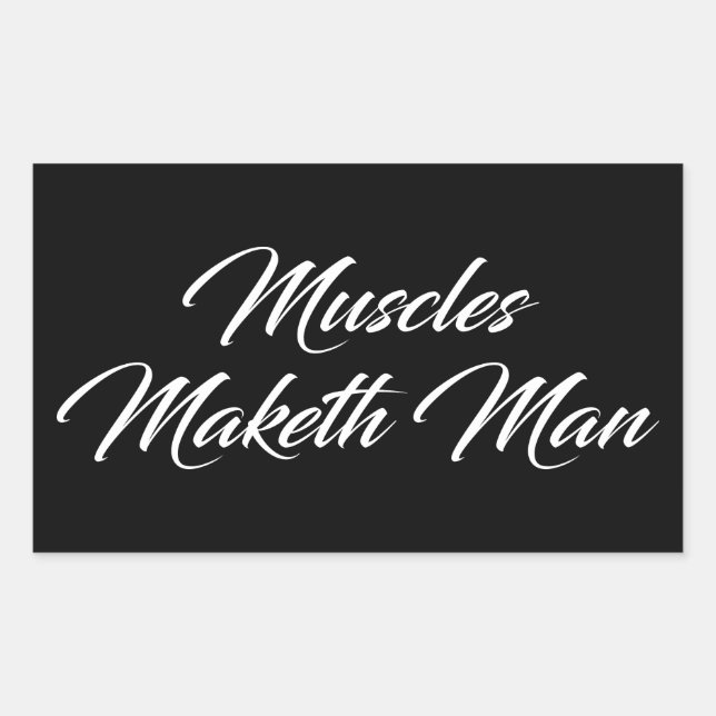 Muscles Maketh Man - Workout Inspirational Rectangular Sticker (Front)