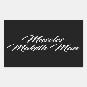 Muscles Maketh Man - Workout Inspirational Rectangular Sticker