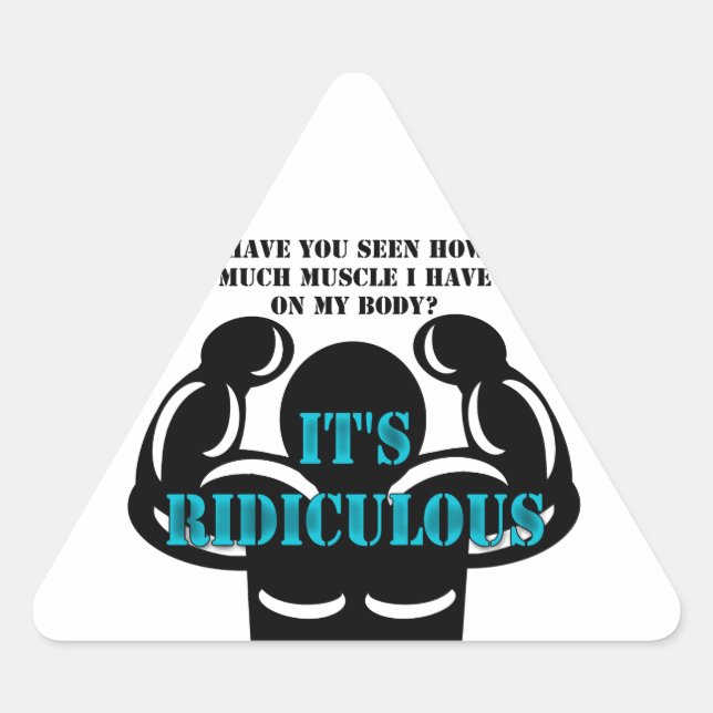 muscles so strong it's ridiculous funny triangle sticker (Front)