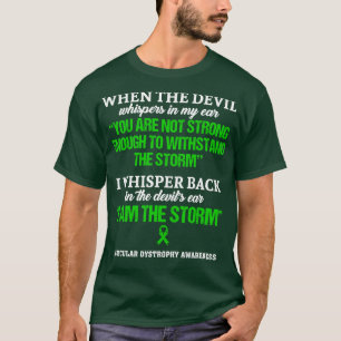 Muscular Dystrophy Awareness I Am The Storm In Thi T-Shirt