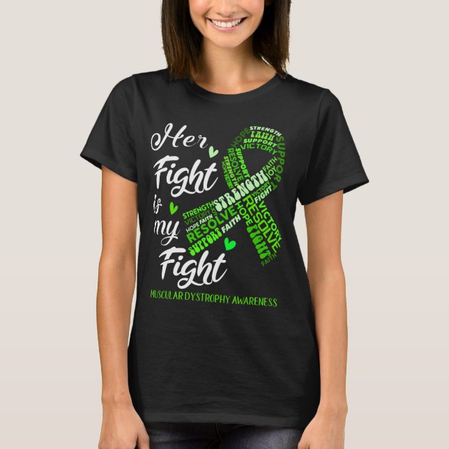 Muscular Dystrophy Her Fight is my Fight T-Shirt (Front)