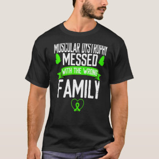 Muscular Dystrophy Mess Wrong Family Green Ribbon  T-Shirt