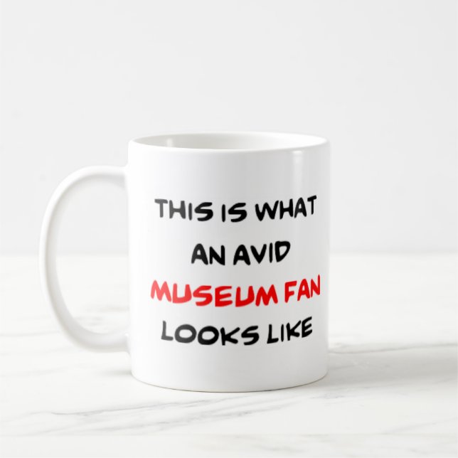 museum fan, avid coffee mug (Left)