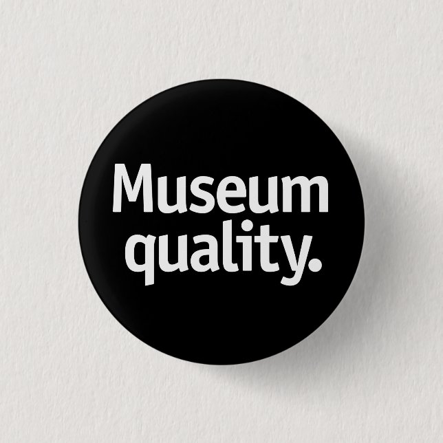 Museum quality. 3 cm round badge (Front)