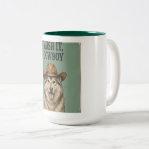 "Mush it, Cowboy" Mug