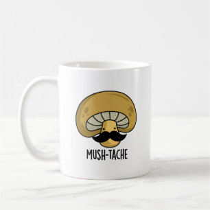 Mush-tache Funny Moustach Mushroom Pun Coffee Mug