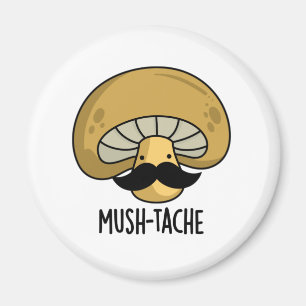 Mush-tache Funny Moustache Mushroom Pun Magnet