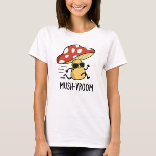 Mush-vroom Funny Fast Mushroom Pun  T-Shirt