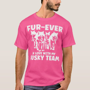 Mushing Fur-Ever In Love With My Husky Team197 T-Shirt