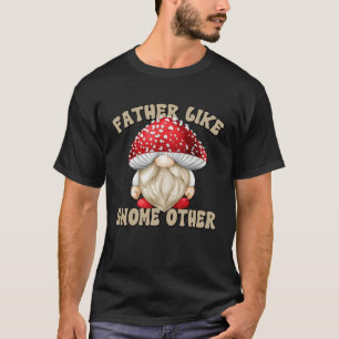 Mushroom Dad Saying For Fathers Day Toadstool Gnom T-Shirt