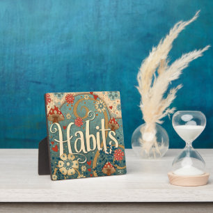 Mushroom Habits Inspirational Floral Pretty Plaque