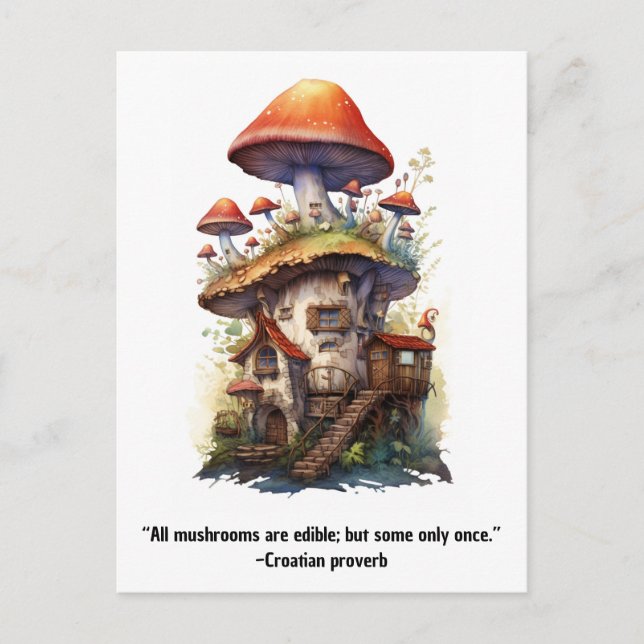 Mushroom house All mushrooms are edible Postcard (Front)