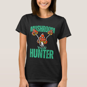 Mushroom Hunter Forest Nature Hobby Interest T-Shirt
