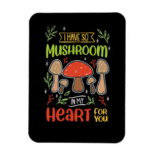 Mushroom Hunter I Have So Mushroom In My Heart Magnet