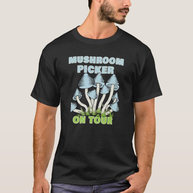 Mushroom Hunter Picker Picking mushrooms while hik T-Shirt (Front)