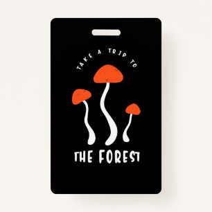 Mushroom Hunter Take A Trip To The Forest ID Badge