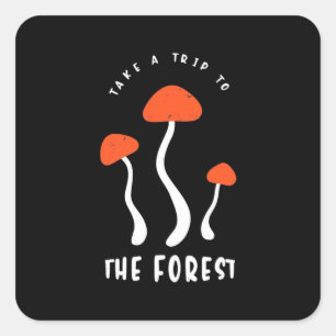 Mushroom Hunter Take A Trip To The Forest Square Sticker