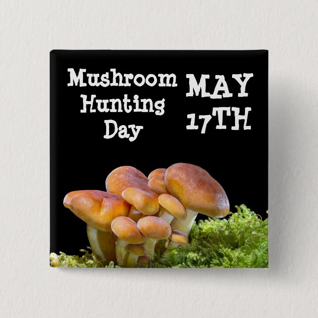 Mushroom Hunting Day May 17 Holiday Button (Front)