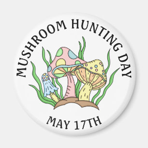 Mushroom Hunting Day May 17 Holiday Magnet