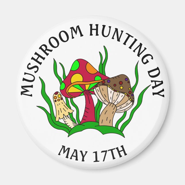 Mushroom Hunting Day May 17 Holiday Magnet (Front)
