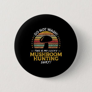 Mushroom Hunting Funny Foraging Morel Quote Graphi 6 Cm Round Badge