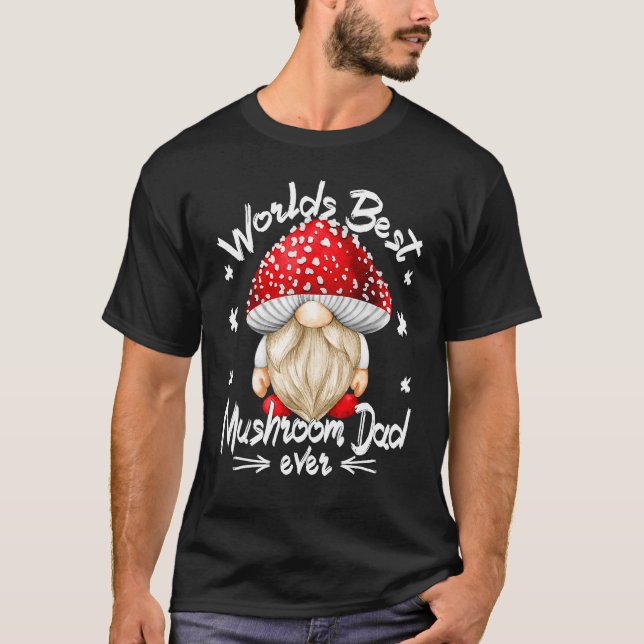 Mushroom Hunting Gnome Toadstool Hat Mushroom Dadd T-Shirt (Front)