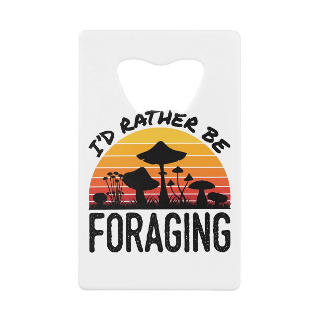 Mushroom Hunting I'd Rather Be Foraging (Front)