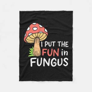 Mushroom I Put The Fun In Fungus Fleece Blanket