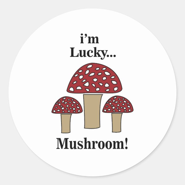 Mushroom I'm Lucky Mushroom Classic Round Sticker (Front)