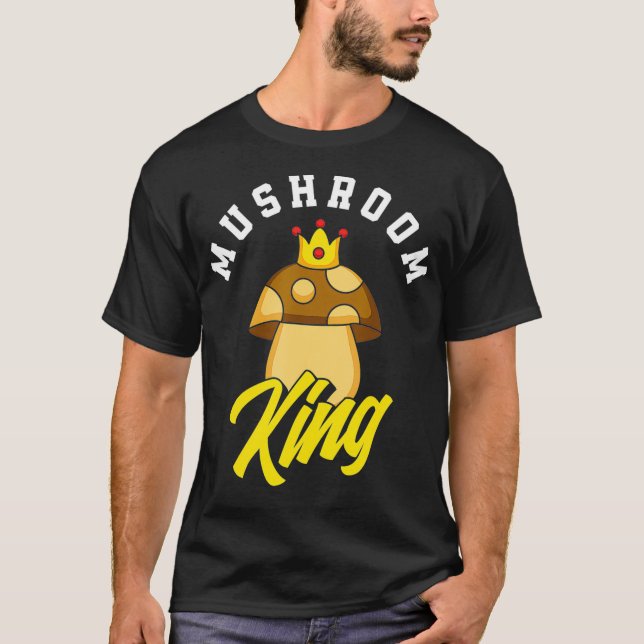 Mushroom King Mushroom Hunter Fungi Foraging Funny T-Shirt (Front)