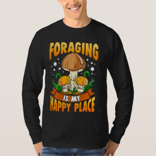 Mushroom Picker Forager  Foraging Mushroom Hunter T-Shirt