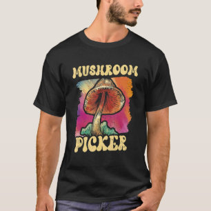 Mushroom Picker Picking Collect Collecting T-Shirt