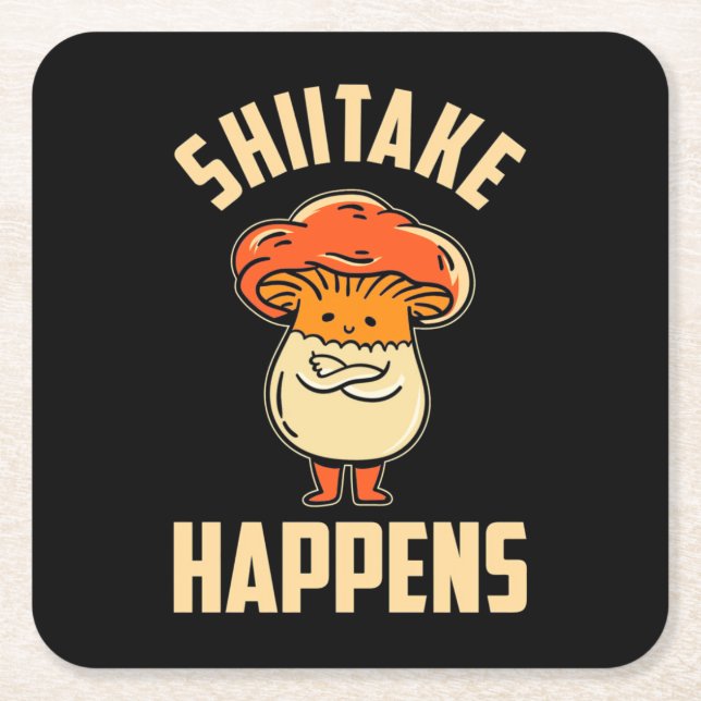 Mushroom Shiitake Happens Square Paper Coaster (Front)