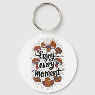 Mushroom-Themed T-shirt - Enjoy Every Moment Key Ring