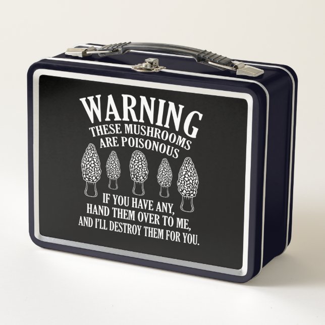 Mushrooms Are Poisonous Morels Hunting Mycologist Metal Lunch Box (Front)