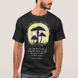 Mushrooms in Moonlight ~ Terrence McKenna Quote Cl T-Shirt