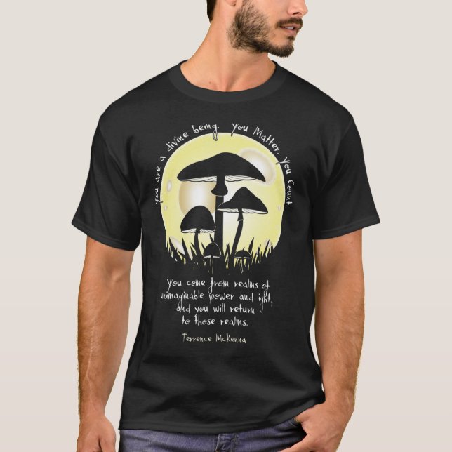 Mushrooms in Moonlight ~ Terrence McKenna Quote Cl T-Shirt (Front)