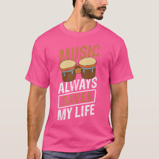Music Always Saved My Life Music Drums Bass Drum T-Shirt