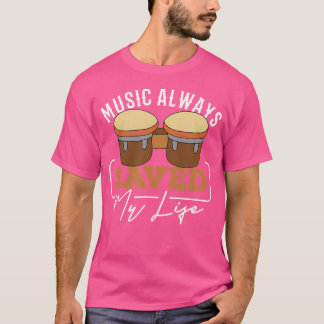 Music Always Saved My Life Music Drums Bass Drum T-Shirt
