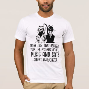 MUSIC AND CATS, ALBERT SCHWEITZER CAT QUOTE  T-Shirt