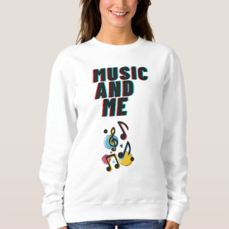 Music and Me white sweatshirt