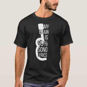 Music  Apparel Singer My Brain Is 99 Song Lyrics T-Shirt