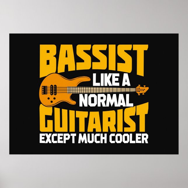 Music Art Bassist Like A Normal Guitarist Poster (Front)