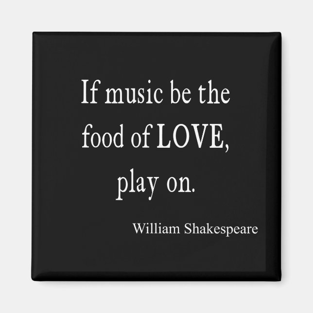 Music Be the Food of Love Shakespeare Quote Quotes Magnet (Front)