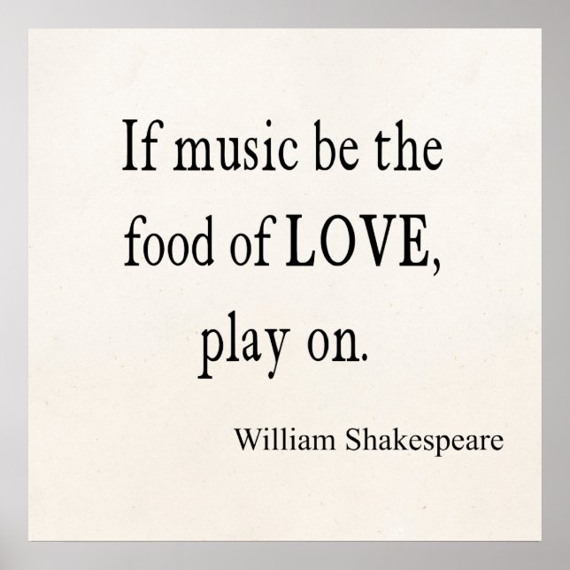 Music Be the Food of Love Shakespeare Quote Quotes Poster (Front)