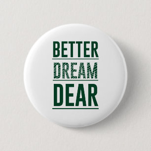 Music Better Dream Dear 6 Cm Round Badge