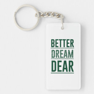 Music Better Dream Dear Key Ring